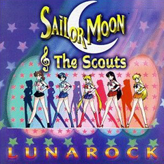 Sailor Moon & The Scouts -  Lunarock